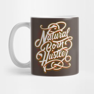 Natural Born Hustler Mug